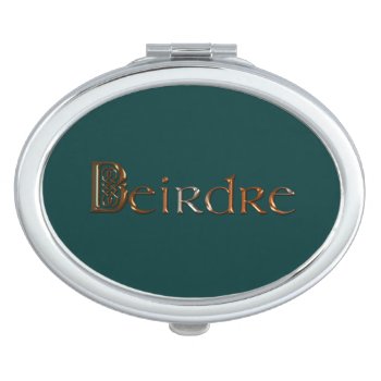 Deirdre Name Branded Gift For Women Makeup Mirror by RavenSpiritPrints at Zazzle