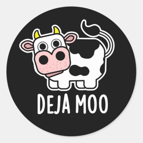 Deja Moo Funny Cow Pun Dark BG Classic Round Sticker