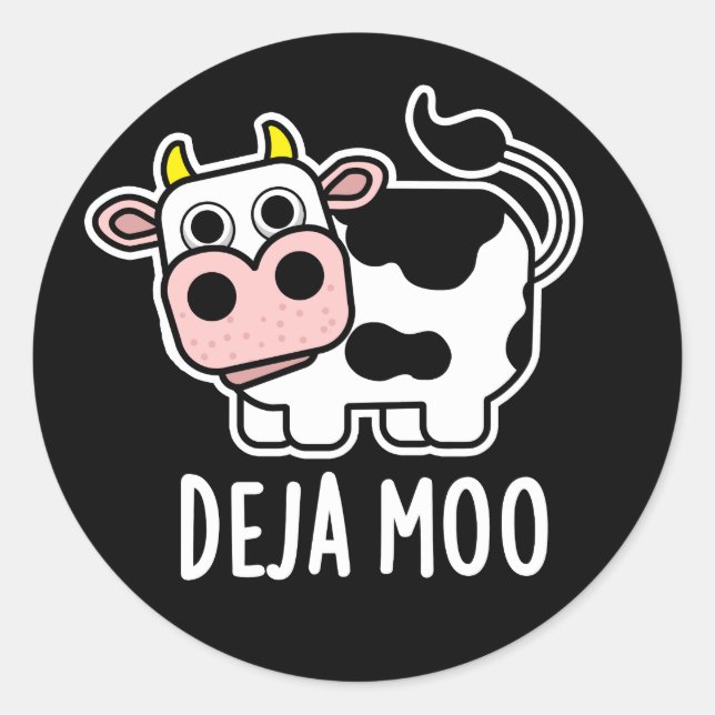 Deja Moo Funny Cow Pun Dark BG Classic Round Sticker (Front)