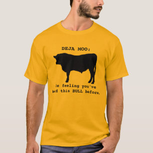 Deja Moo not deja vu Shirt