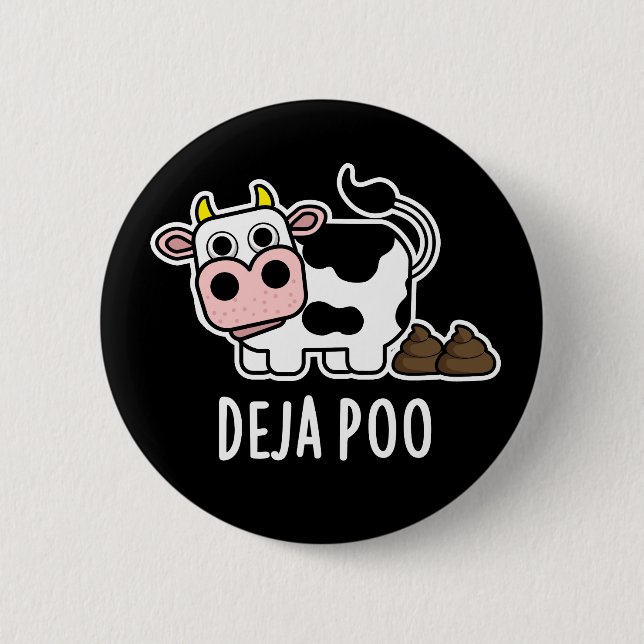 Deja Poo Funny Cow Poop Pun Dark BG Button (Front)