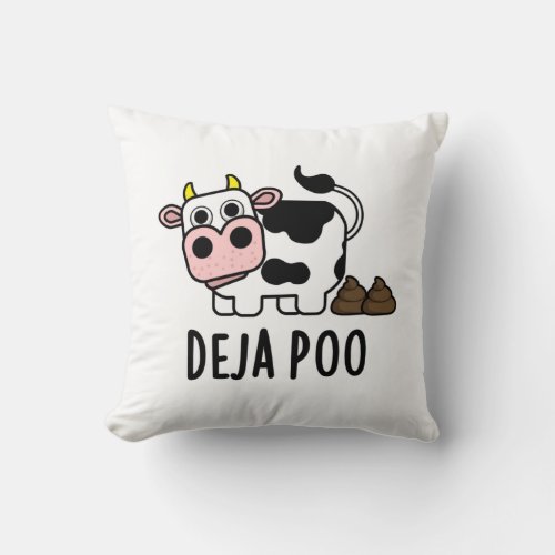 Deja Poo Funny Cow Poop Pun  Throw Pillow