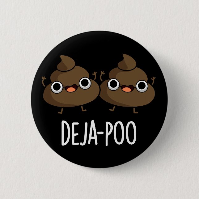 Deja Poo Funny Double Poop Pun Dark BG Button (Front)