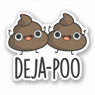 Deja Poo Funny Double Poop Pun Sticker