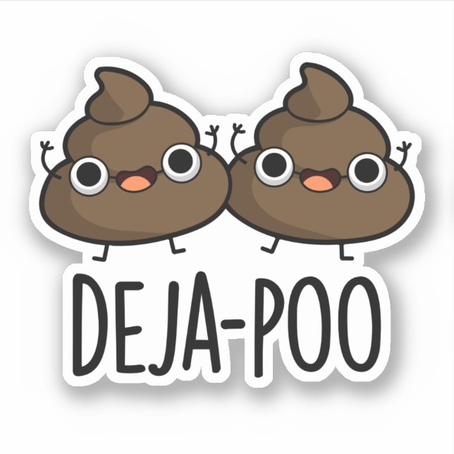 Deja Poo Funny Double Poop Pun  Sticker (Front)