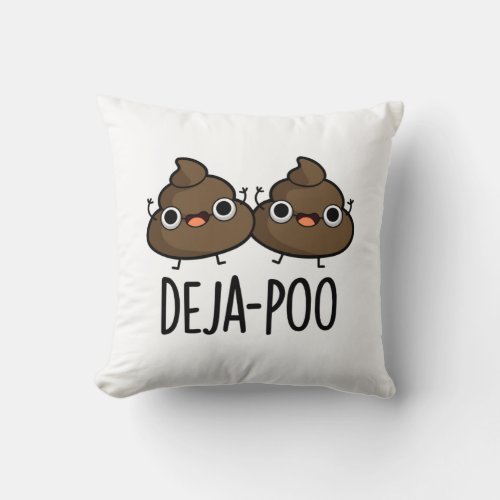 Deja Poo Funny Double Poop Pun Throw Pillow