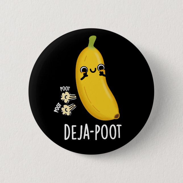 Deja-poot Funny Banana Double Fart Pun Dark BG Button (Front)