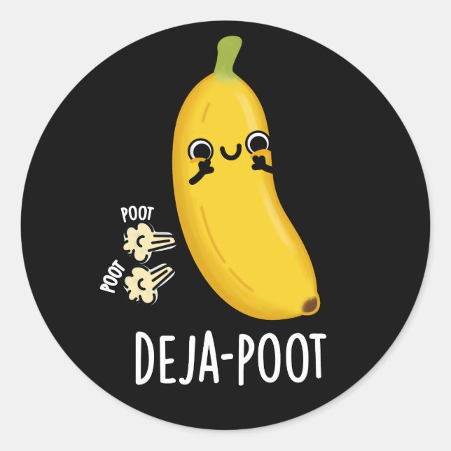 Deja-poot Funny Banana Double Fart Pun Dark BG Classic Round Sticker (Front)