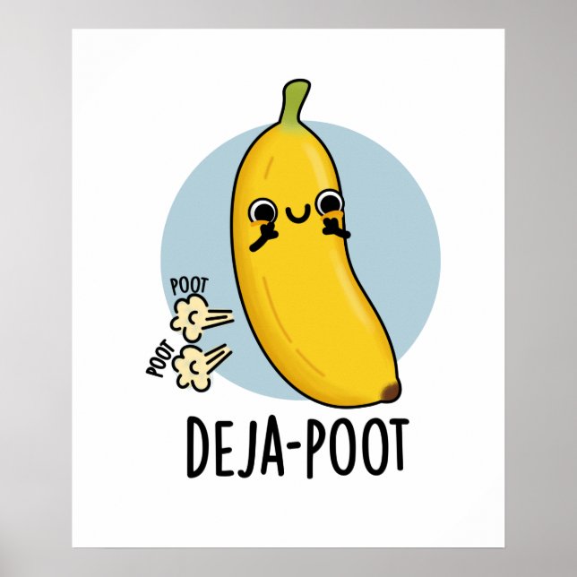 Deja-poot Funny Banana Double Fart Pun  Poster (Front)