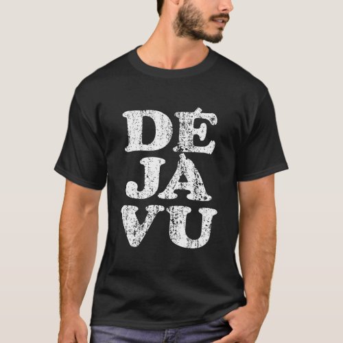 Dj Vu In Big And Bold White Grunge Design T_Shirt