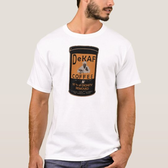 DeKAF Coffee T-Shirt