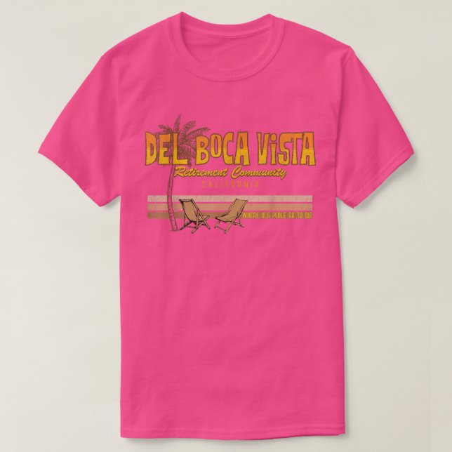 Del Boca Vista Retirement Community California  T-Shirt (Design Front)