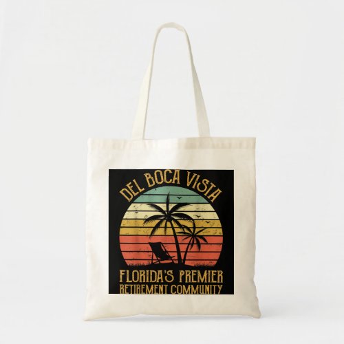 Del Boca Vista Retirement Community Florida Funny  Tote Bag