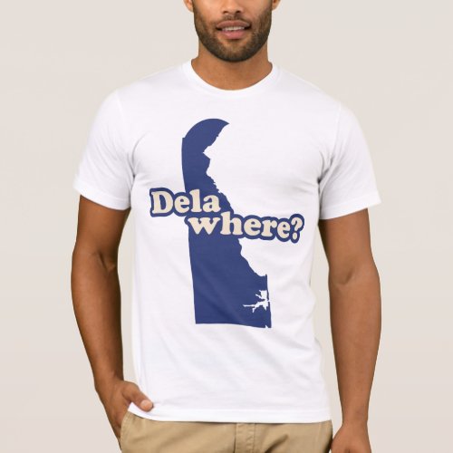 Dela_where T_Shirt