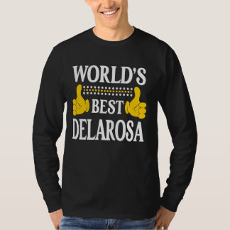 Delarosa Surname Team Family Last Name World's Bes T-Shirt