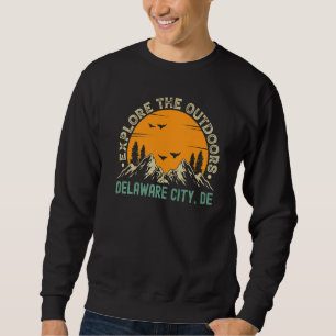 Delaware City Delaware Explore The Outdoors Sweatshirt
