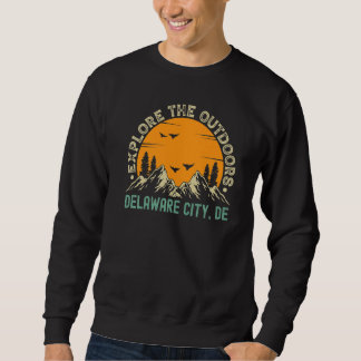 Delaware City Delaware Explore The Outdoors Sweatshirt