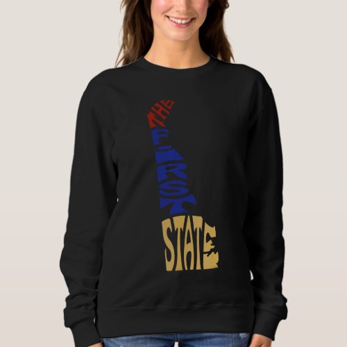 Delaware De Us State Shape Motto Sweatshirt