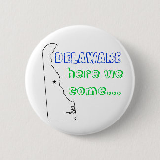 Delaware, here we come... button