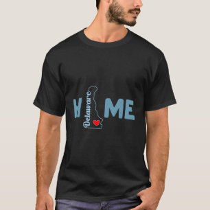 Delaware Home With Delaware State Outline T-Shirt