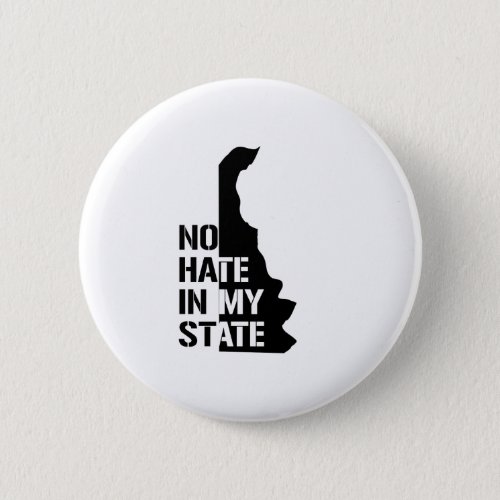 Delaware No Hate In My State Button