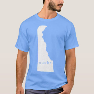 Delaware sucks T-Shirt