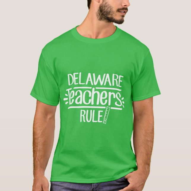 Delaware Teachers Rule T-Shirt (Front)