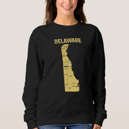 Delaware Us State Map Highways Waterways Major Cit Sweatshirt
