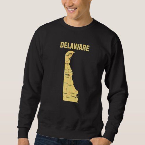 Delaware Us State Map Highways Waterways Major Cit Sweatshirt