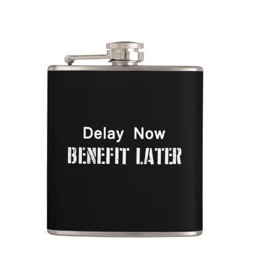 Delay Now Benefit Later Flask