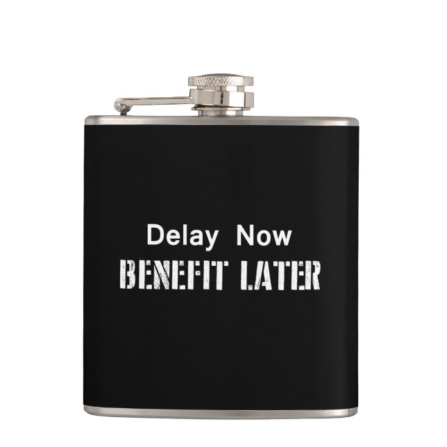 Delay Now, Benefit Later Flask (Front)