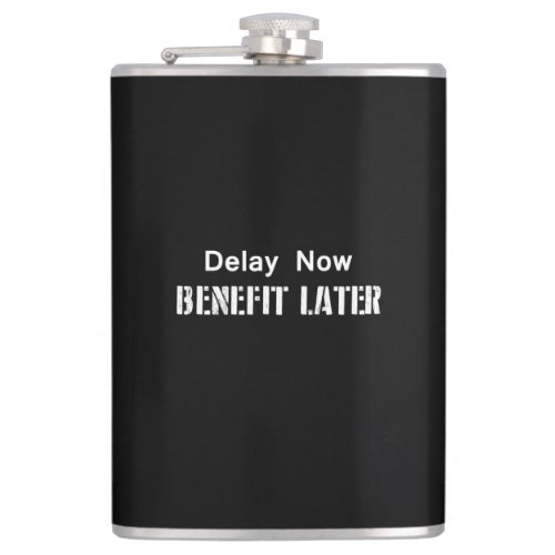 Delay Now Benefit Later Flask