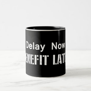 Delay Now, Benefit Later Two-Tone Coffee Mug