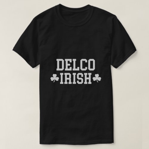 Delco Irish Delaware County Residents Paddies Day T_Shirt