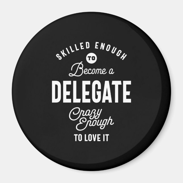 Delegate Job Title Tee Gift Mens Womens Magnet (Front)