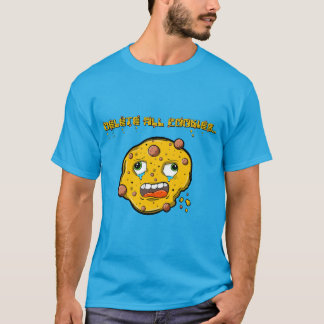 Delete All Cookies! T-Shirt