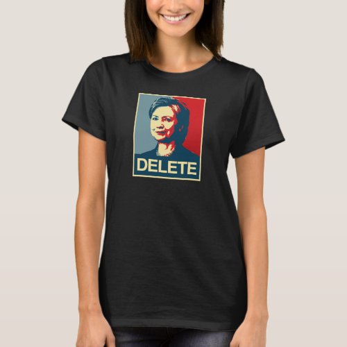 DELETE _ Anti_Hillary Poster _ _ Anti_Hillary _pn T_Shirt