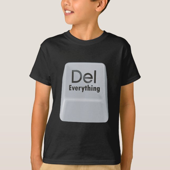 Delete Everything T-Shirt (Front)