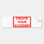 Delete your account Stamp Bumper Sticker