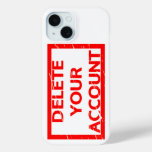 Delete your account Stamp iPhone 15 Case