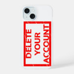 Delete your account Stamp iPhone 15 Case