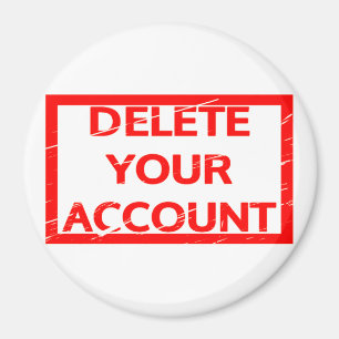 Delete your account Stamp Magnet