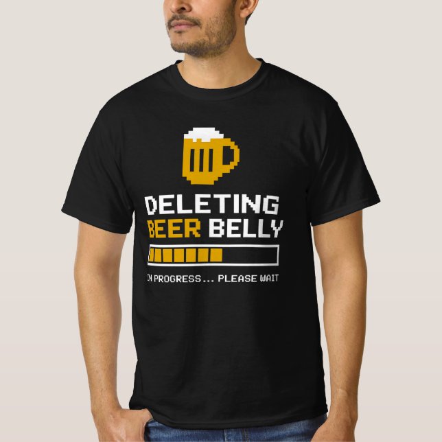 Deleting Beer Belly Please Wait Loading Bar T-Shirt (Front)