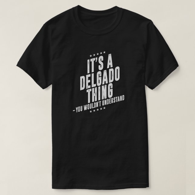 Delgado funny surname funny family T-Shirt (Design Front)