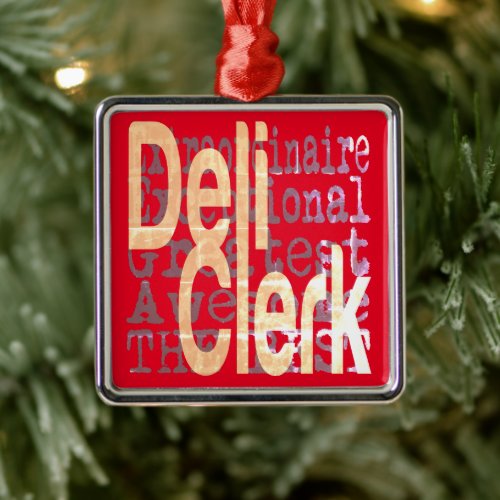 Deli Clerk Extraordinaire Metal Ornament