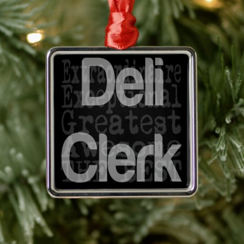 Deli Clerk Extraordinaire Metal Ornament