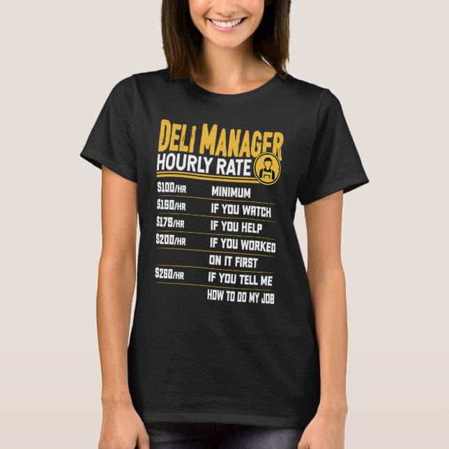 Deli Manager Hourly Rate   Deli Director Manager T-Shirt (Front)