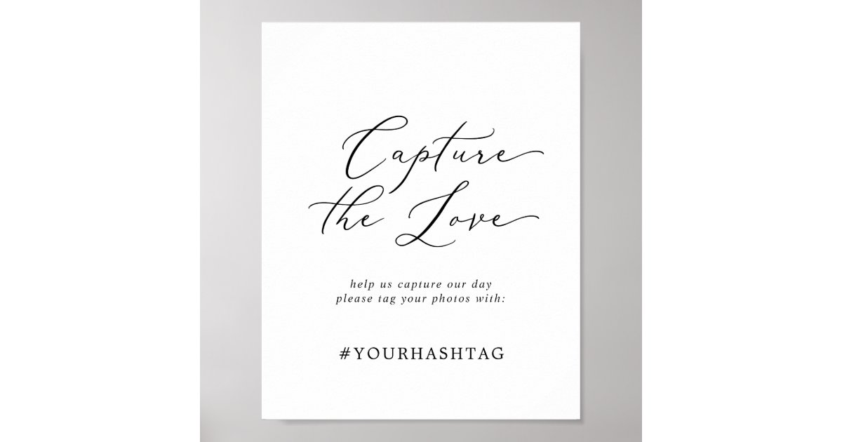 Delicate Capture The Love Wedding Hashtag Sign | Zazzle.com