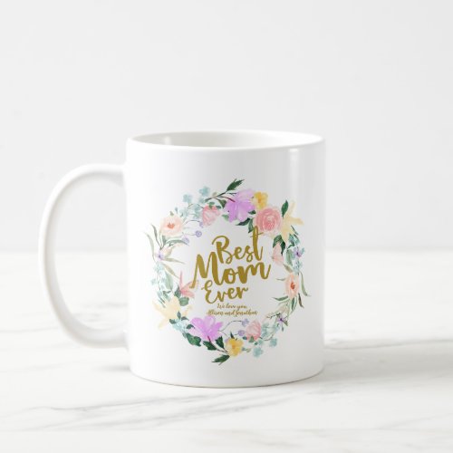 Delicate Floral Wreath Best Mom Ever Mothers Day Coffee Mug
