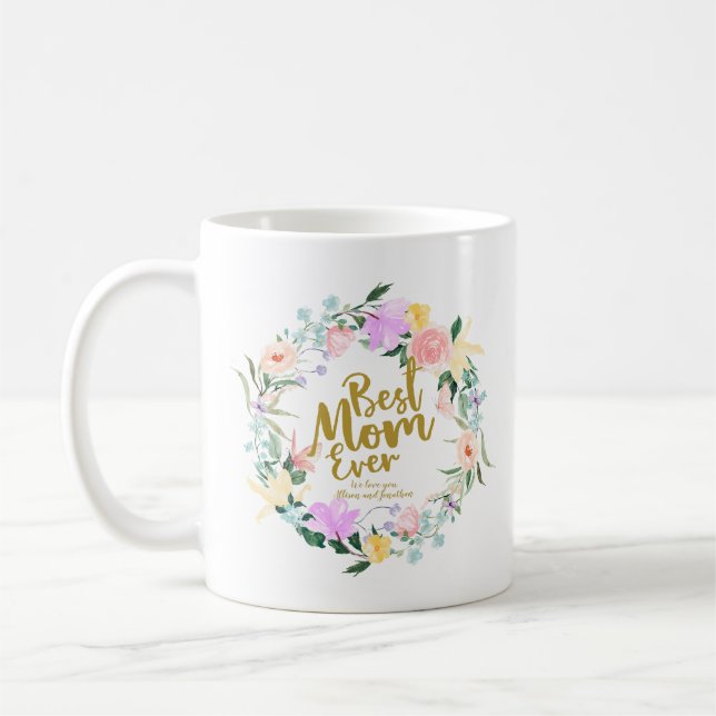 Delicate Floral Wreath Best Mom Ever Mothers Day Coffee Mug (Left)